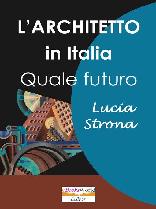 Title details for L'Architetto in Italia. Quale futuro by Lucia Strona - Available